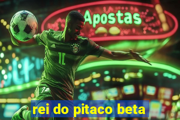 rei do pitaco beta